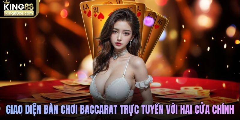Giao diện bàn chơi Baccarat trực tuyến với hai cửa chính