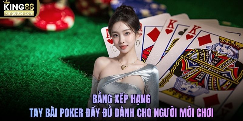 Bảng xếp hạng tay bài Poker đầy đủ dành cho người mới chơi