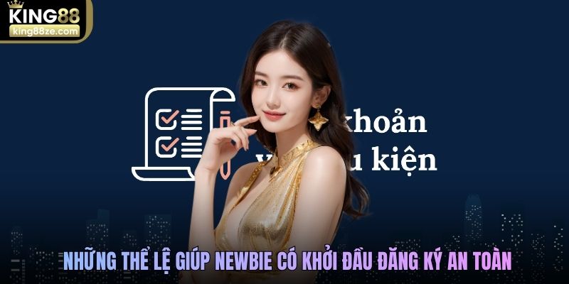 Những thể lệ giúp newbie có khởi đầu đăng ký an toàn