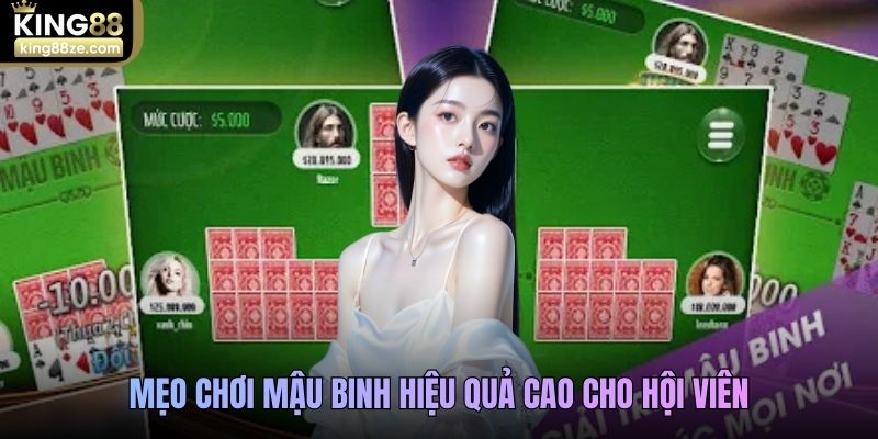 Mẹo chơi game bài Mậu Binh hiệu quả cao cho hội viên