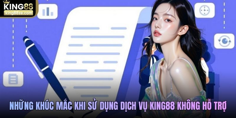 Những khúc mắc khi sử dụng dịch vụ King88 không hỗ trợ