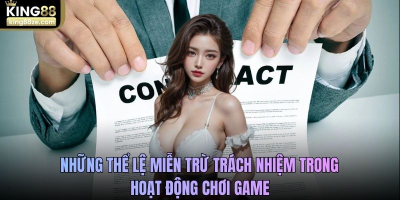 Những thể lệ miễn trừ trách nhiệm trong hoạt động chơi game