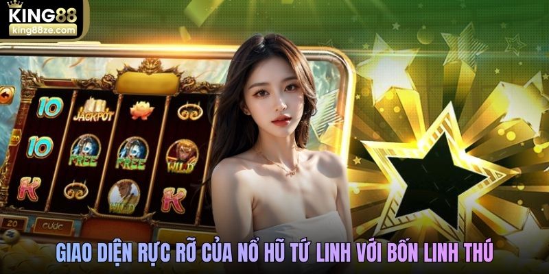 Giao diện rực rỡ của Nổ Hũ Tứ Linh với bốn linh thú